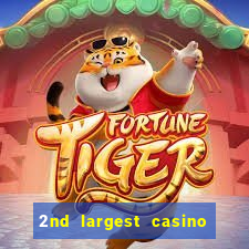 2nd largest casino in the world